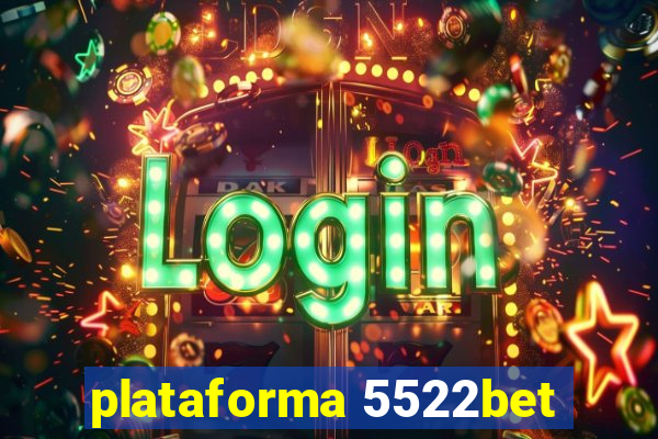 plataforma 5522bet
